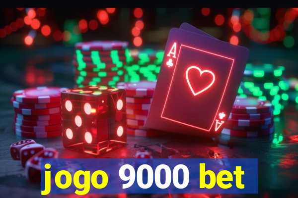 jogo 9000 bet